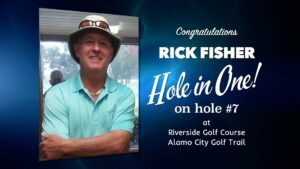 Rick Fisher Alamo City Golf Trail Hole in One