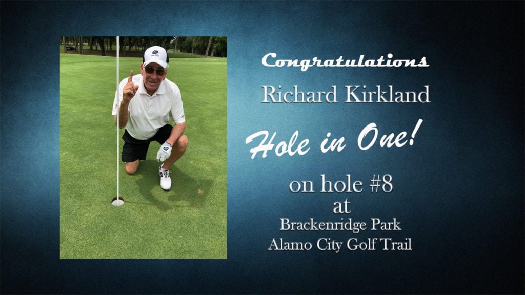 Richard Kirkland Alamo City Golf Trail Hole in One